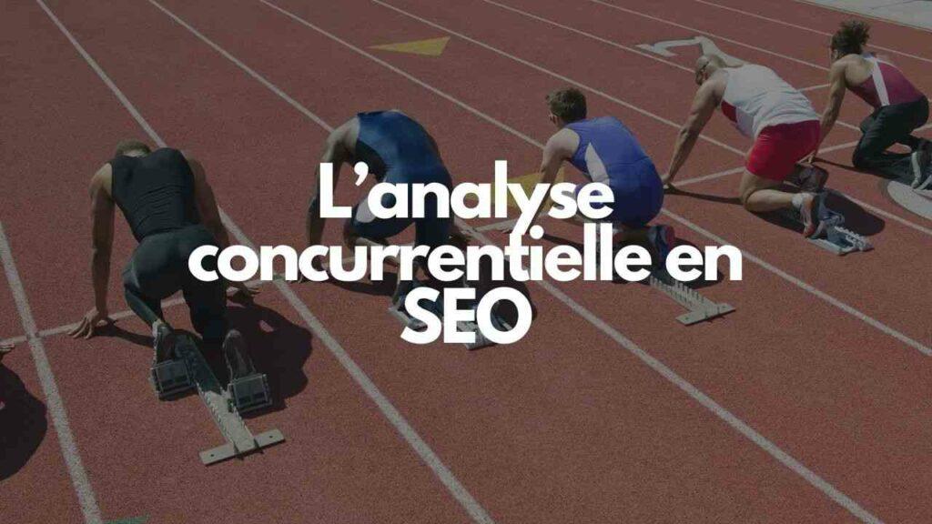 Lanalyse concurrentielle en seo