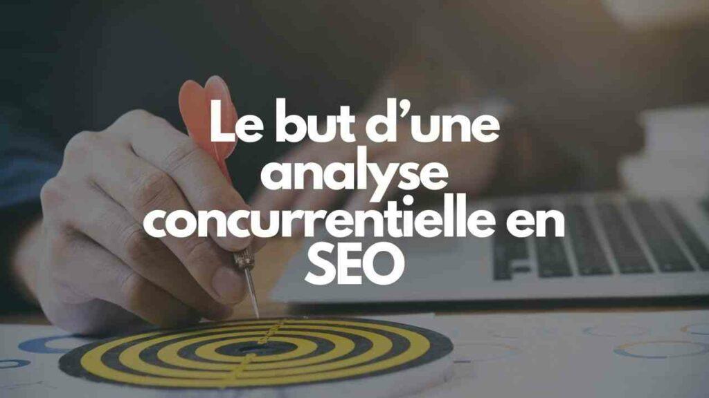 Le but dune analyse concurrentielle en seo