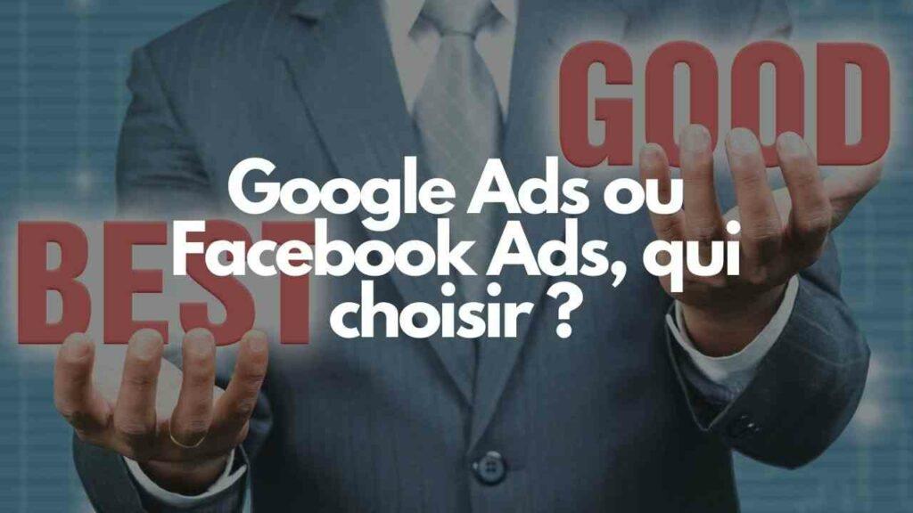 Google ads ou facebook ads qui choisir