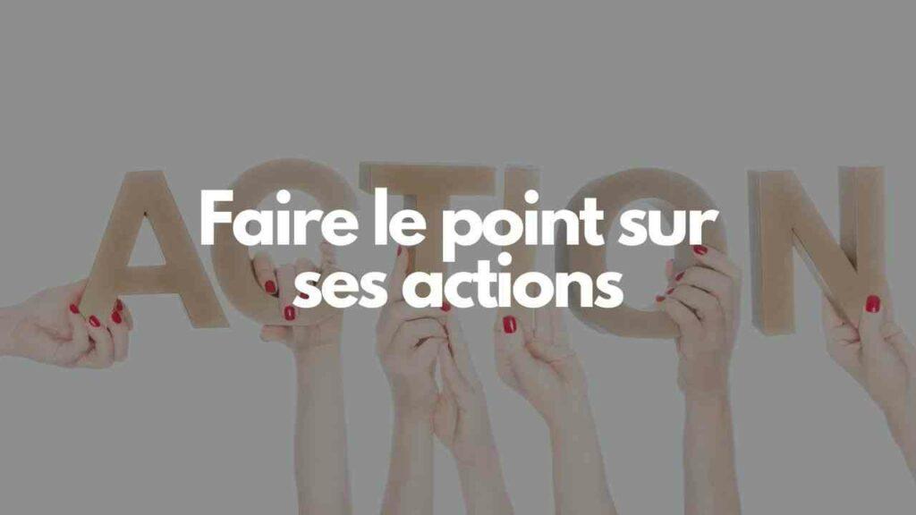 Faire le point sur ses actions