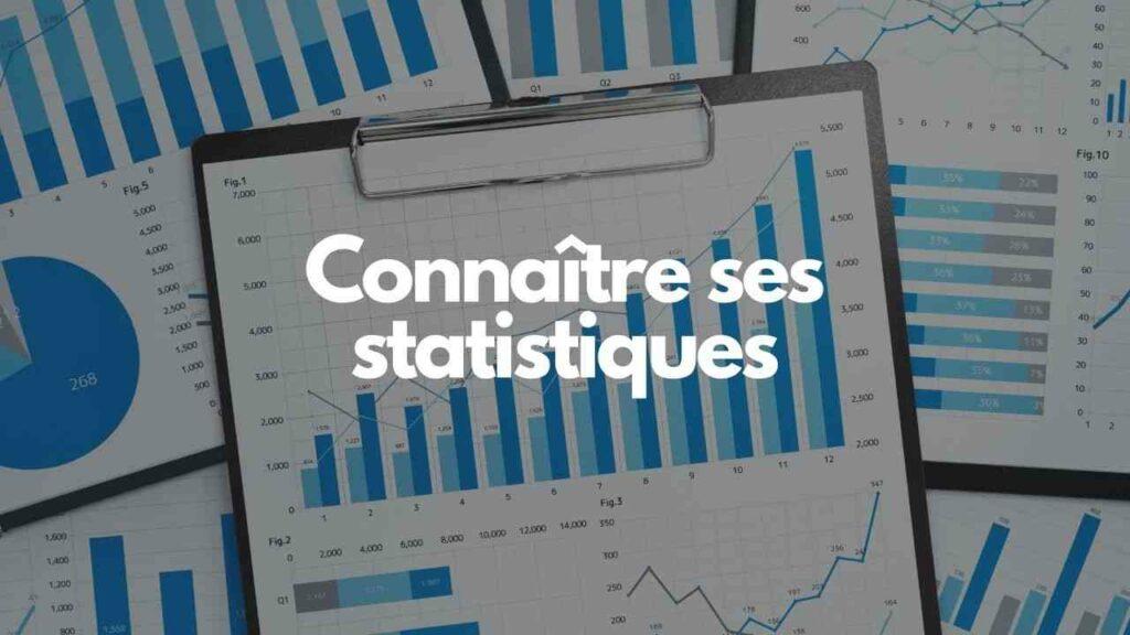 Connaitre ses statistiques
