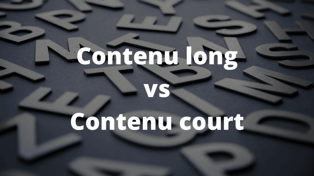 Contenu long vs contenu court