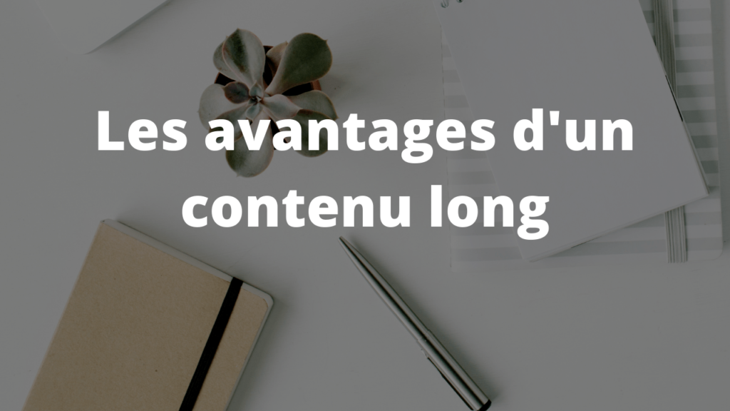 Avantages dun contenu long