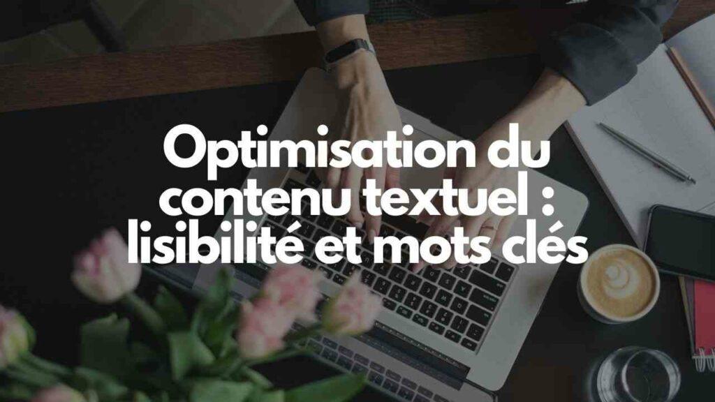 Optimisation du contenu textuel lisibilite et mots cles