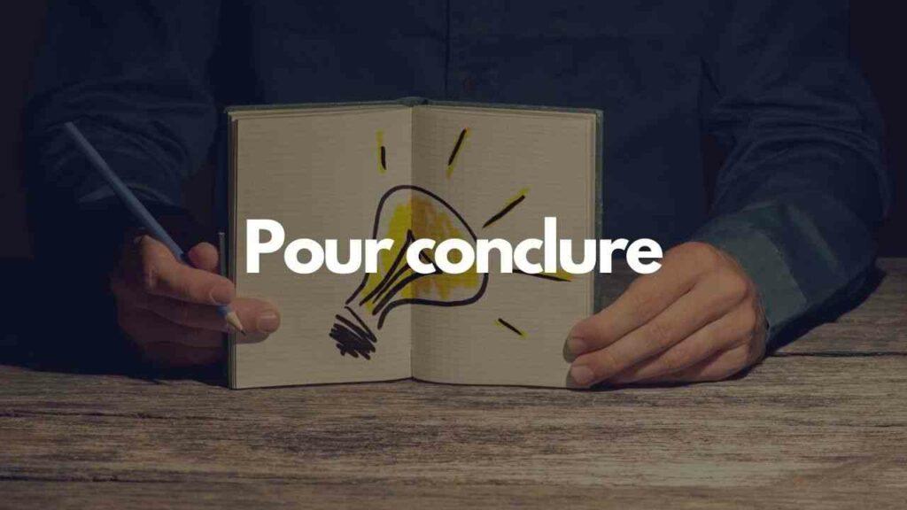 Pour conclure