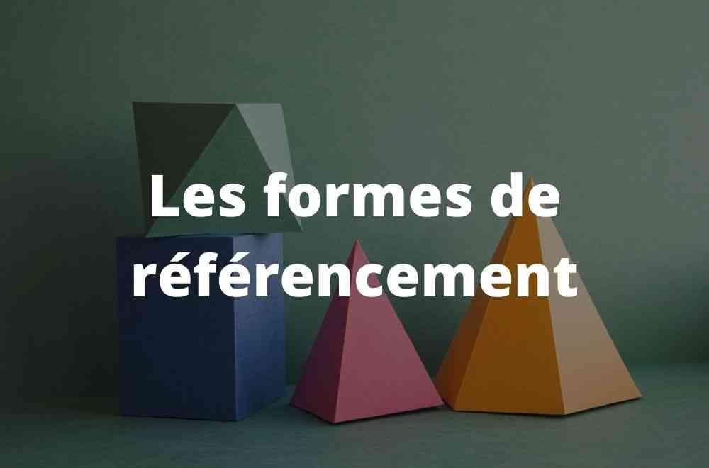 Les formes de référencement