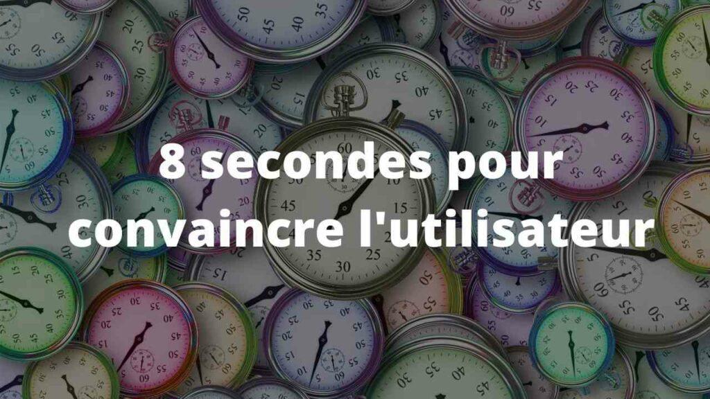 8s pour convaincre lutilisateur